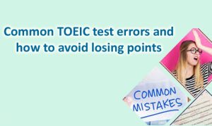 TOEIC 測驗常見錯誤解析：如何避免失分？